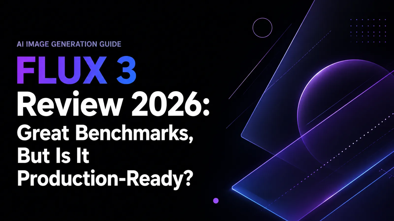FLUX 3 Review 2026: Great Benchmarks, But Is It Production-Ready?