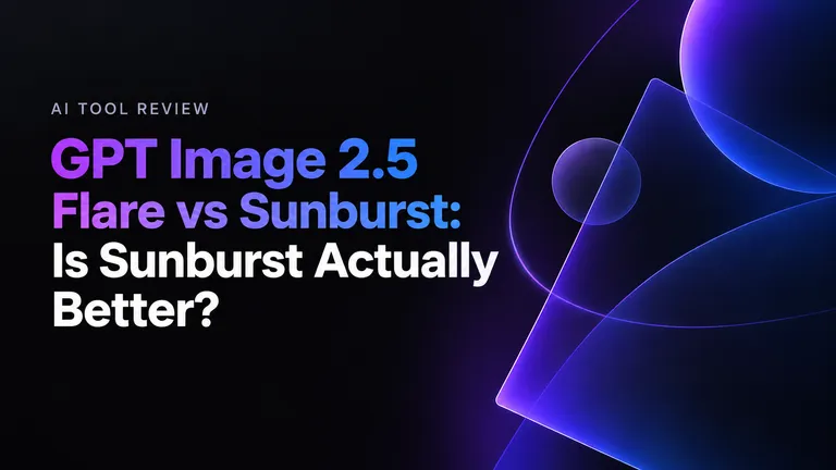 GPT Image 2.5 Flare 대 Sunburst: Sunburst가 정말 더 좋을까?