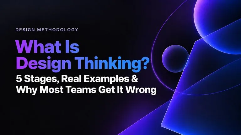 Apa Itu Design Thinking? 5 Tahap, Contoh Nyata, dan Mengapa Banyak Tim Keliru