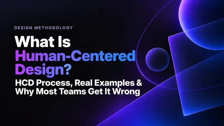 Apa Itu Human-Centered Design? Proses HCD, Contoh Nyata, dan Mengapa Banyak Tim Salah Menerapkannya